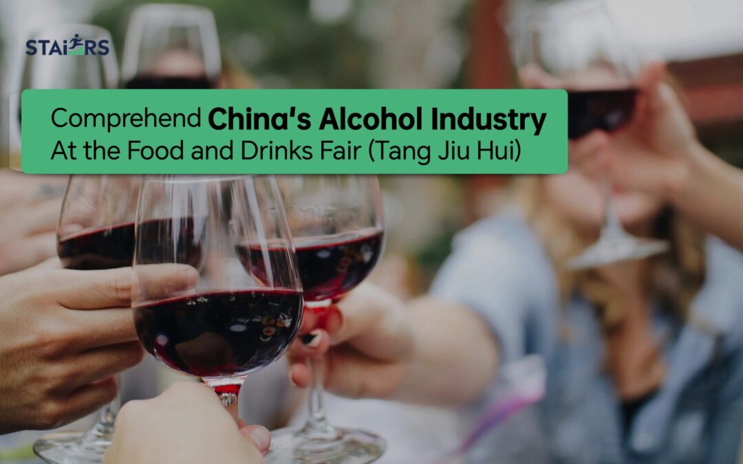 Comprehend China’s Alcohol Industry At the Food and Drinks Fair