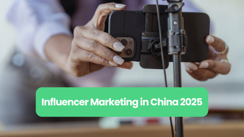 Influencer Marketing in China 2025: A Complete Strategic Guide