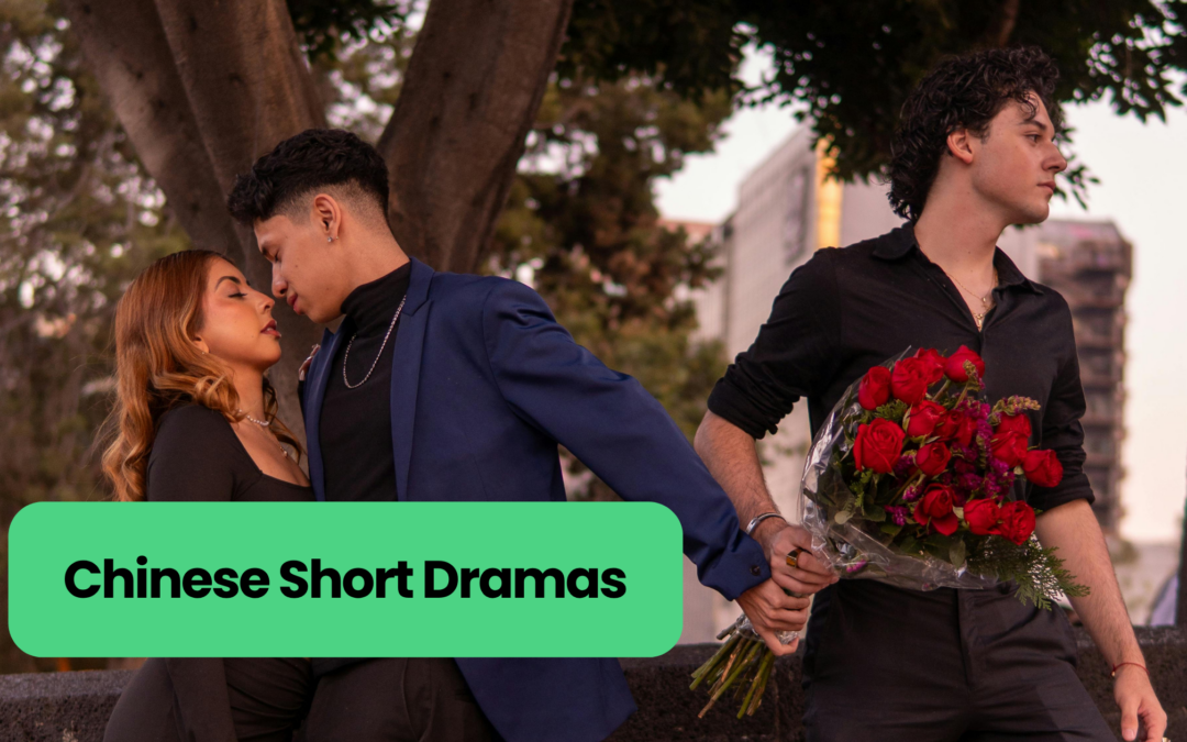 Chinese Short Drama Campaigns: How to Connect with Millions of Chinese Consumers