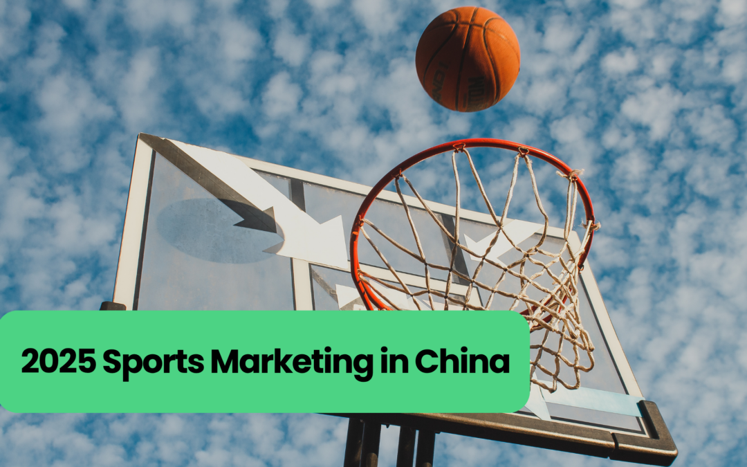 Unlocking Growth Through Sports Marketing in China: What Brands Must Know in 2025