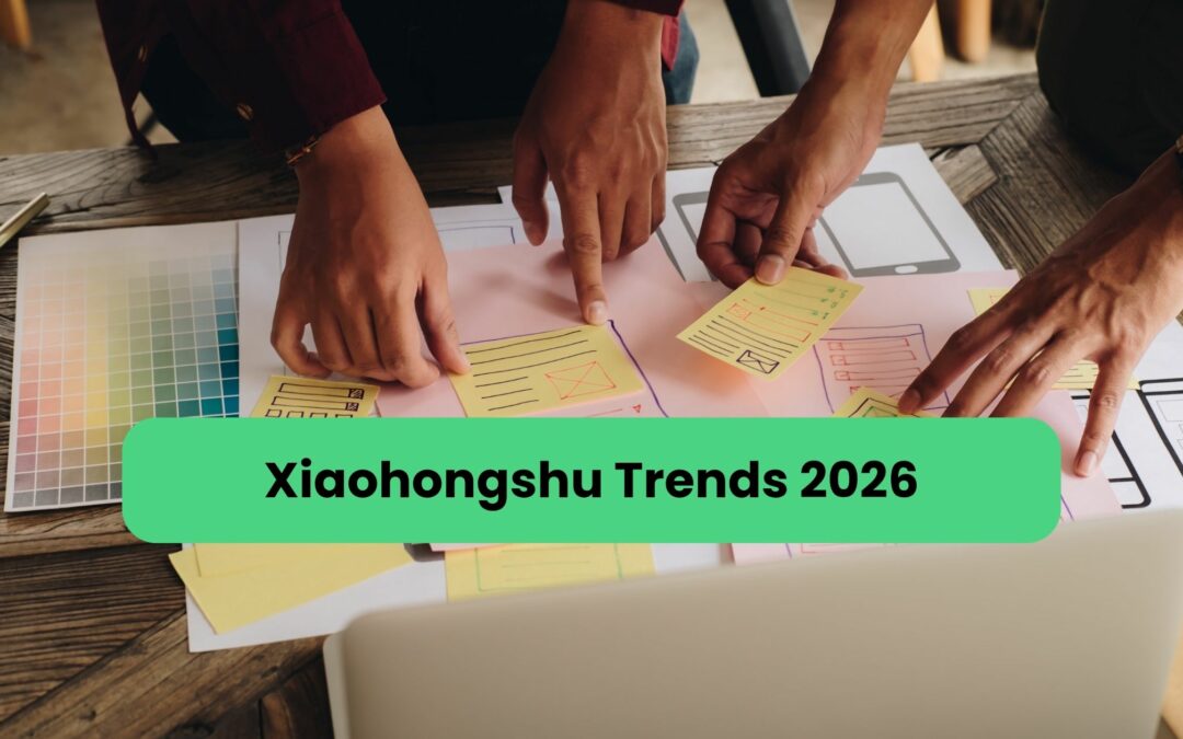 Xiaohongshu in 2026: New Digital Content Trends for International Brands