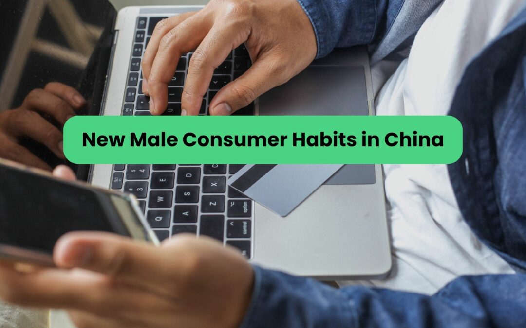The evolution of male consumers in China toward new consumption habits
